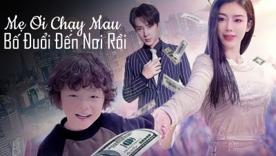 Mẹ Ơi Chạy Mau, Bố Đuổi Đến Nơi Rồi - Mommy, run away, Daddy is chasing you